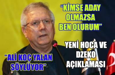 Ve Aziz Yıldırım bombayı patlattı! 'Kimse çıkmazsa ben adayım'