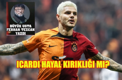ICARDI HAYAL KIRIKLIĞI MI?