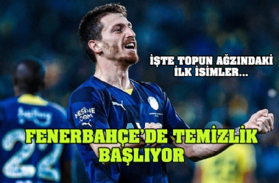 Ve Fenerbahçe'de temizlik başlıyor! İşte topun ağzındaki ilk isimler...