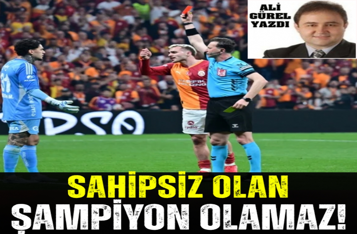 SAHİPSİZ OLAN ŞAMPİYON OLAMAZ!