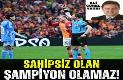 SAHİPSİZ OLAN ŞAMPİYON OLAMAZ!