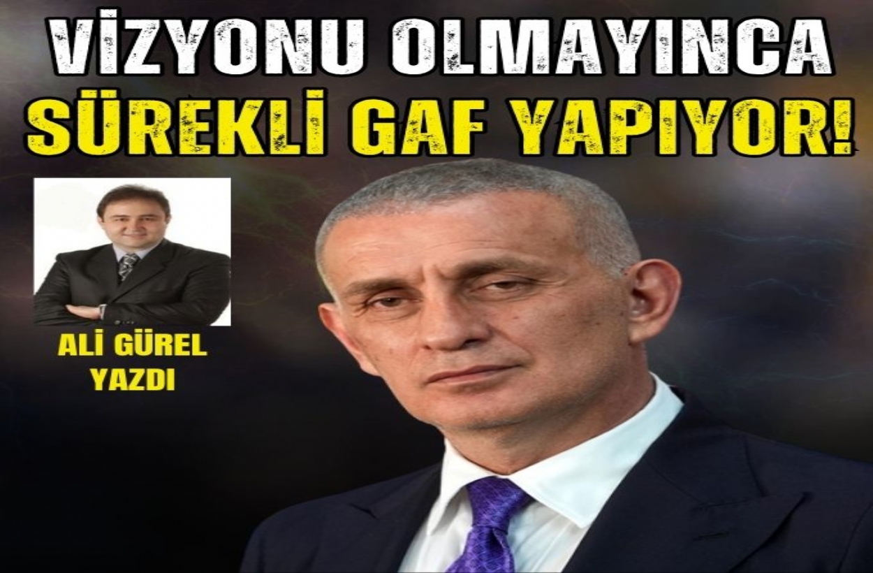 VİZYONU OLMAYINCA SÜREKLİ GAF YAPIYOR!