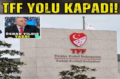 TFF YOLU KAPADI!