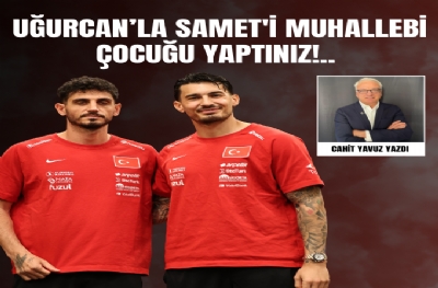 Uğurcanla Samet'i Muhallebi Çocuğu Yaptınız!..  