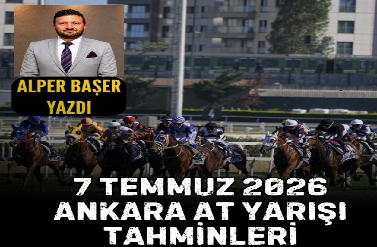 7 Temmuz 2026 Ankara at yarisi tahminleri