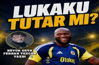 LUKAKU TUTAR MI?