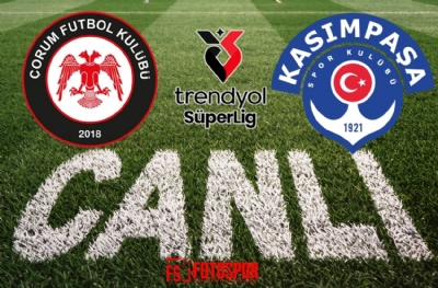 Çorum FK - Kasımpaşa | CANLI