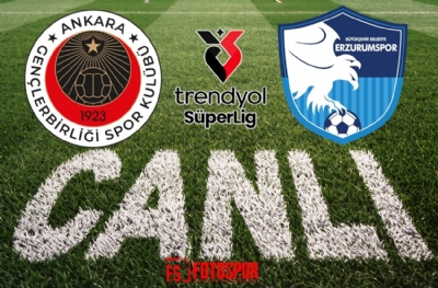 Gençlerbirliği - Erzurumspor FK | CANLI