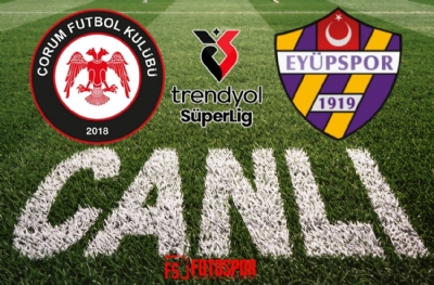 Çorum FK - Eyüpspor maçı ne zaman, saat kaçta, hangi kanalda?