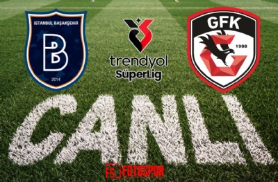 Başakşehir - Gaziantep FK | CANLI